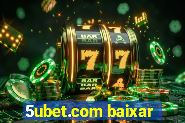 5ubet.com baixar